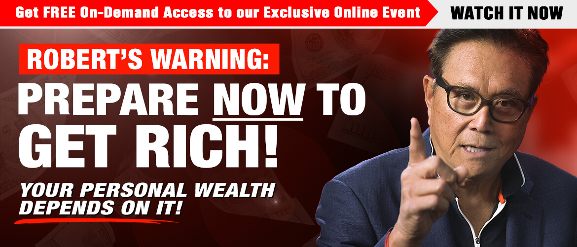 Robert's Warning: Prepare Now to Get Rich!